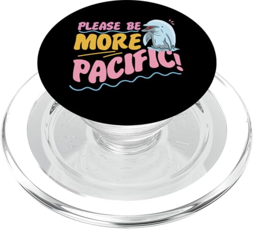 Delphin: Please Be More Pacific! PopSockets PopGrip für MagSafe Delphin: Please Be More Pacific! PopSockets PopGrip für MagSafe von Cute Ocean Dolphin Designs For Kids
