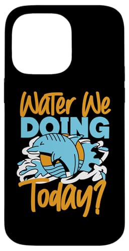 Delphin: Wasser machen wir heute? Hülle für iPhone 14 Pro Max Delphin: Wasser machen wir heute? Hülle für iPhone 14 Pro Max von Cute Ocean Dolphin Designs For Kids