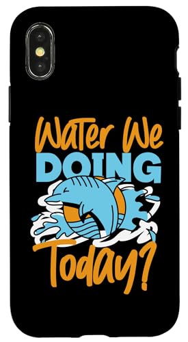 Delphin: Wasser machen wir heute? Hülle für iPhone X/XS Delphin: Wasser machen wir heute? Hülle für iPhone X/XS von Cute Ocean Dolphin Designs For Kids