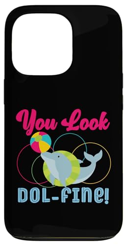 Delphin: You Look Dol-fine! Hülle für iPhone 13 Pro Delphin: You Look Dol-fine! Hülle für iPhone 13 Pro von Cute Ocean Dolphin Designs For Kids