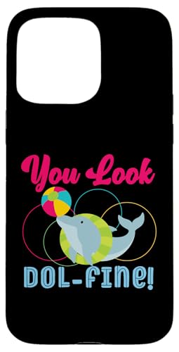 Delphin: You Look Dol-fine! Hülle für iPhone 15 Pro Max von Cute Ocean Dolphin Designs For Kids