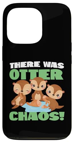 Otter: Es gab Otterchaos! Hülle für iPhone 13 Pro Otter: Es gab Otterchaos! Hülle für iPhone 13 Pro von Cute Otter Designs For Girls And Boys