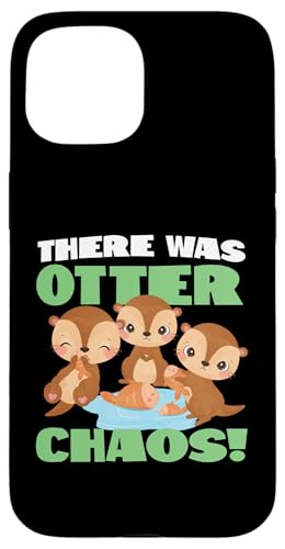 Otter: Es gab Otterchaos! Hülle für iPhone 15 von Cute Otter Designs For Girls And Boys
