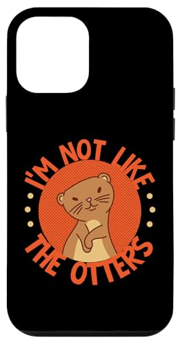 Otter: Ich bin nicht wie die Otter Hülle für iPhone 12 mini Otter: Ich bin nicht wie die Otter Hülle für iPhone 12 mini von Cute Otter Designs For Girls And Boys