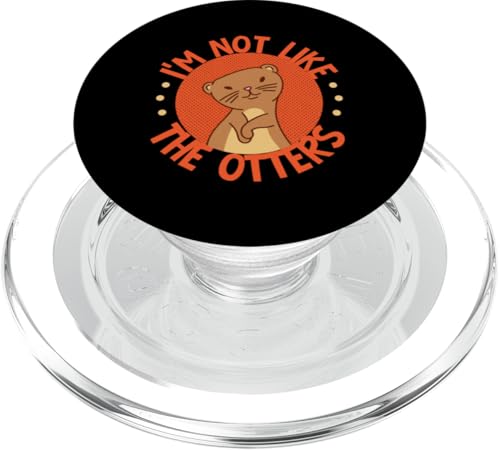 Otter: Ich bin nicht wie die Otter PopSockets PopGrip für MagSafe Otter: Ich bin nicht wie die Otter PopSockets PopGrip für MagSafe von Cute Otter Designs For Girls And Boys