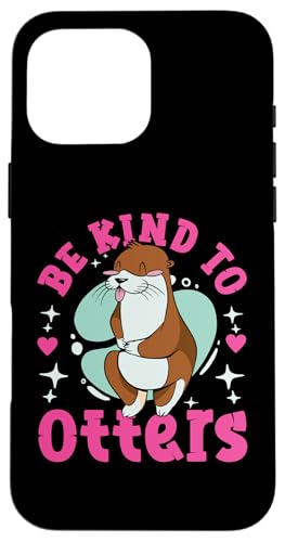 Otter: Sei nett zu Ottern Hülle für iPhone 16 Pro Max Otter: Sei nett zu Ottern Hülle für iPhone 16 Pro Max von Cute Otter Designs For Girls And Boys