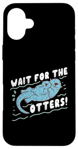 Otter: Warten Sie auf die Otter! Hülle für iPhone 16 Plus von Cute Otter Designs For Girls And Boys