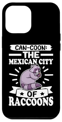 Waschbär: Can-Coon: Die mexikanische Stadt der Waschbären Hülle für iPhone 12 Pro Max von Cute Raccoon And Baby Raccoon Designs For Kids