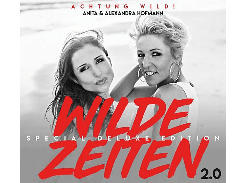 Anita & Alexandra Hofmann - Wilde Zeiten 2.0 (Special Deluxe Edition) (CD) von DA RECORDS