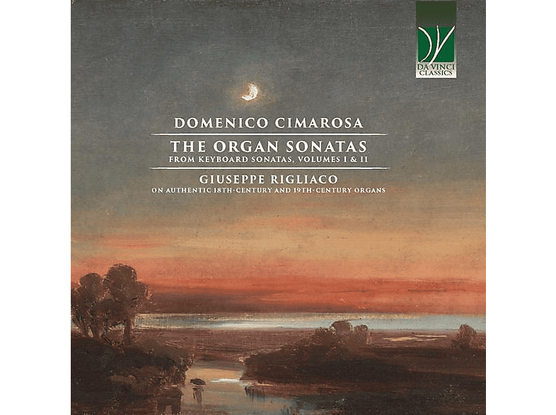 Giuseppe Rigliaco - DOMENICO CIMAROSA: THE ORGAN SONATAS FROM KEYBOARD (CD) von DA VINCI C