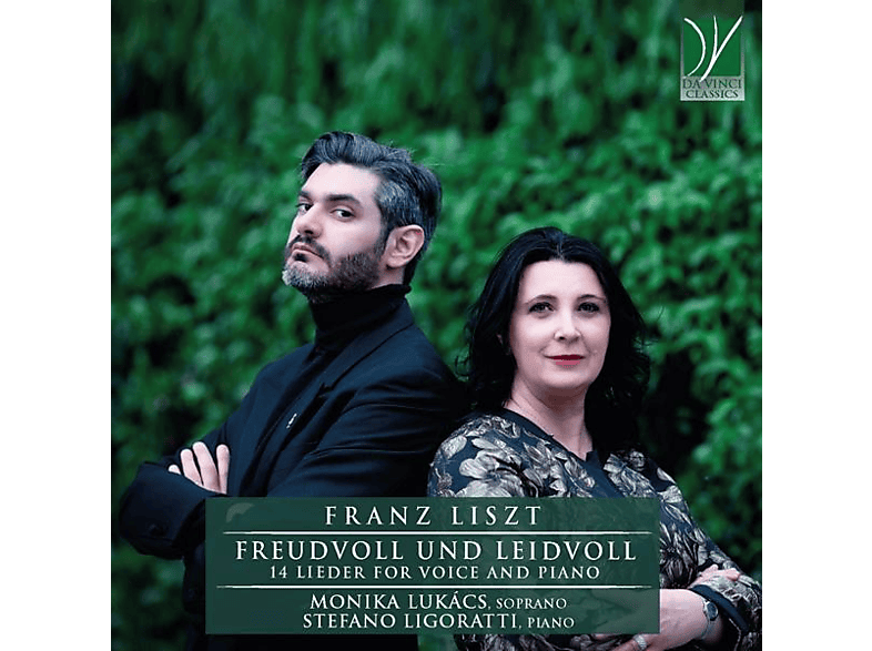 Monika & Stefano Ligoratti Lukacs - LISZT-FREUDVOLL And LEIDVOLL, 14 LIEDER FOR SOPRANO/ (CD) von DA VINCI C