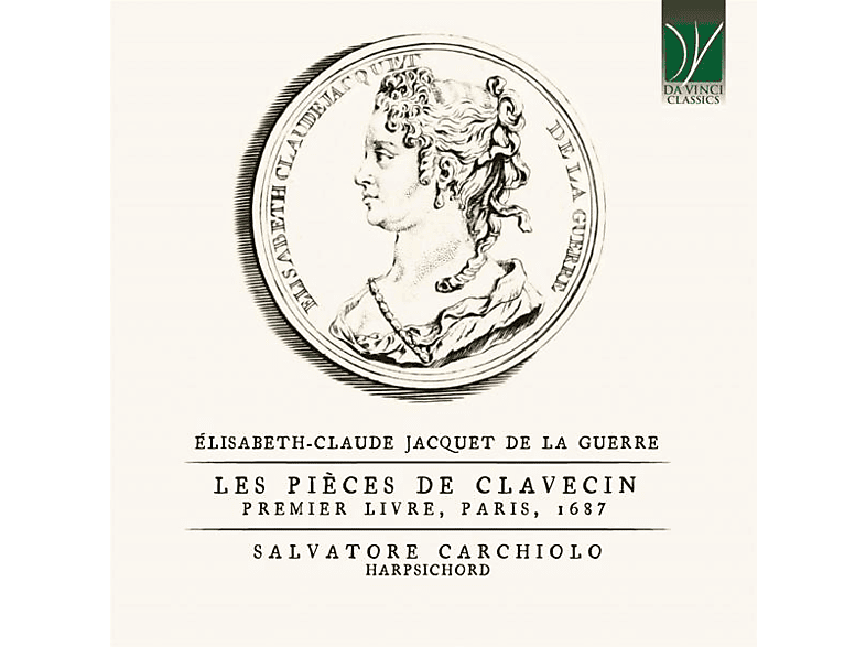Salvatore Carchiolo - Les Pièces de Clavecin: Premier Livre,Paris 1687 (CD) von DA VINCI C