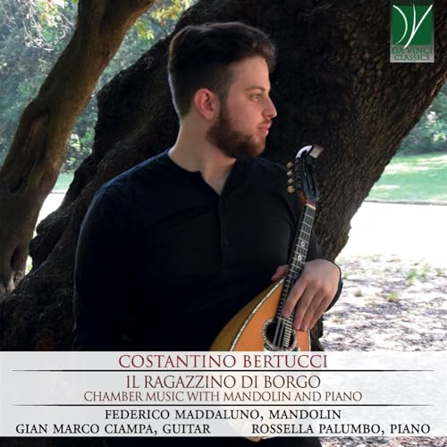 Bertucci: Il Ragazzino Di Borgo - Chamber Music With Mandolin & Piano von DA VINCI CLASSICS