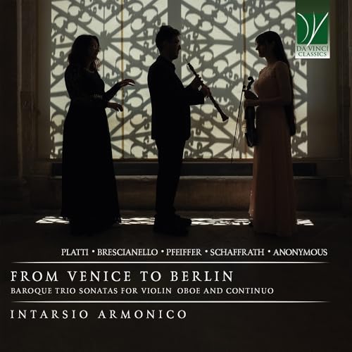 From Venice to Berlin - Baroque Trio Sonatas for Violin, Oboe & Continuo From Venice to Berlin - Baroque Trio Sonatas for Violin, Oboe & Continuo von EGEA