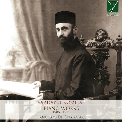 Komitas: Piano Works 1906-1911 von DA VINCI CLASSICS