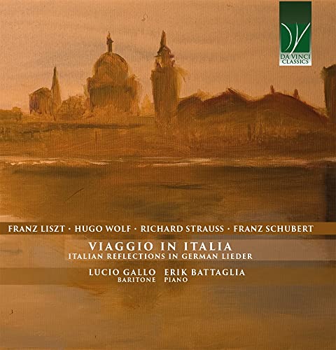 Lucio Gallo & Erik Battaglia: Viaggio In Italia - Italian Reflections In German Lieder [CD] von DA VINCI CLASSICS