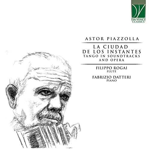 Piazzolla: La Ciudad De Los Instantes Piazzolla: La Ciudad De Los Instantes von DA VINCI CLASSICS