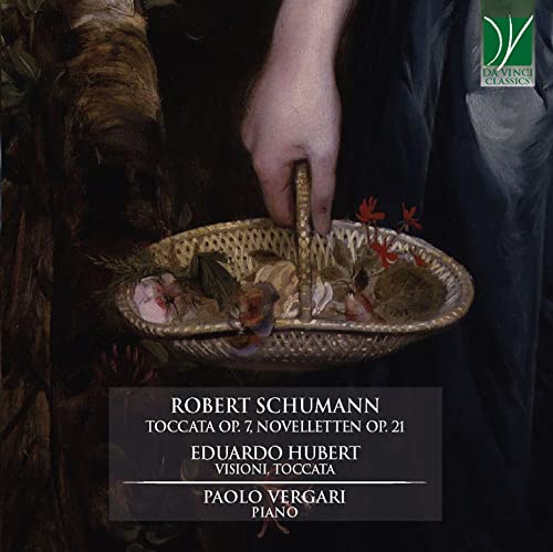 Schumann: Toccata Op 7 / Novelletten Op 21 / Hubert: Visioni / Toccata von DA VINCI CLASSICS