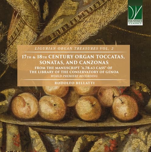 Ligurian Organ Treasures Vol.2 (17th & 18th Century Organ Toccatas, Sonatas & Canzonas) Ligurian Organ Treasures Vol.2 (17th & 18th Century Organ Toccatas, Sonatas & Canzonas) von DA VINCI