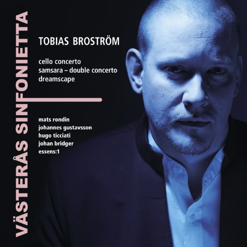 Broström: Cello Concerto. Samsara. Dreamscape Broström: Cello Concerto. Samsara. Dreamscape von DB Productions