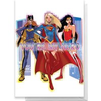 DC Super Hero Women You're My Hero Greetings Card - Standard Card von DC Comics