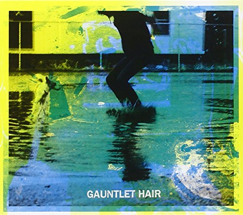 Gauntlet Hair von DEAD OCEANS