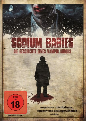 Sodium Babies - Die Geschichte eines Vampir Ghouls Sodium Babies - Die Geschichte eines Vampir Ghouls von DECAILLON,BENOIT/AUDOUIN,EDOUARD