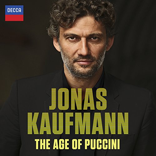 Jonas Kaufmann - the Age of Puccini Jonas Kaufmann - the Age of Puccini von Decca