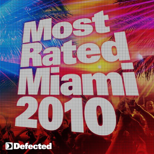 Most Rated Miami 2010 Most Rated Miami 2010 von DEFECTED