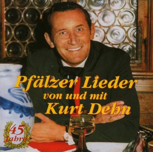 Pfälzer Lieder Von und mit Kurt Dehn Pfälzer Lieder Von und mit Kurt Dehn von DEHN,KURT