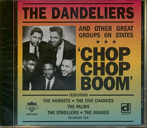 Chop Chop Boom-Dandeliers & Other Great Groups von DELMARK