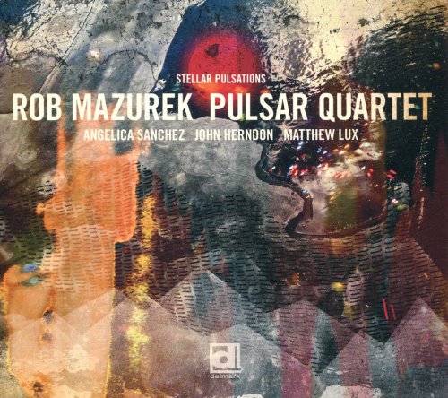 Rob Mazurek Pulsar Quartet - Stellar Pulsations von DELMARK