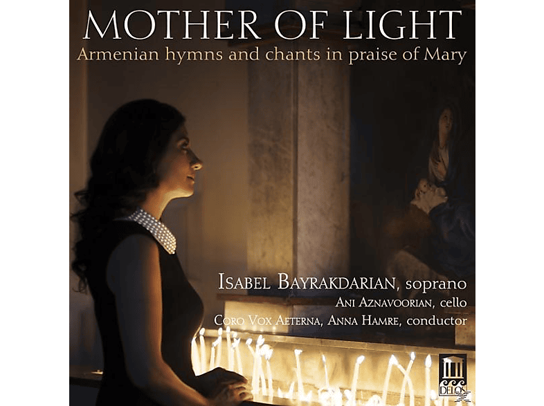 Bayrakdarian/Aznavoorian/Hamre/Coro Vox Aeterna - Mother of Light (CD) von DELOS