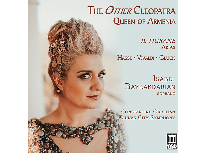 Bayrakdarian,Isabel/Orbelian,Constantine/+ - The other Cleopatra: Queen of Armenia (CD) von DELOS