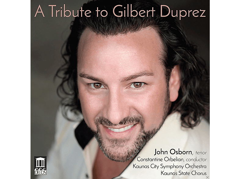 John Osborn, Kaunas City Symphony Orchestra, State Chorus - A Tribute To Gilbert Duprez (CD) von DELOS
