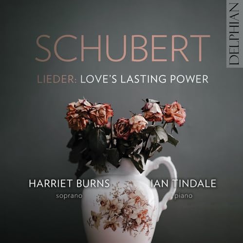 Schubert Lieder: Love’s Lasting Power von DELPHIAN RECORDS