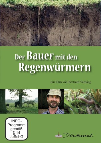Der Bauer mit den Regenwürmern Der Bauer mit den Regenwürmern von DENKmal-Film GmbH