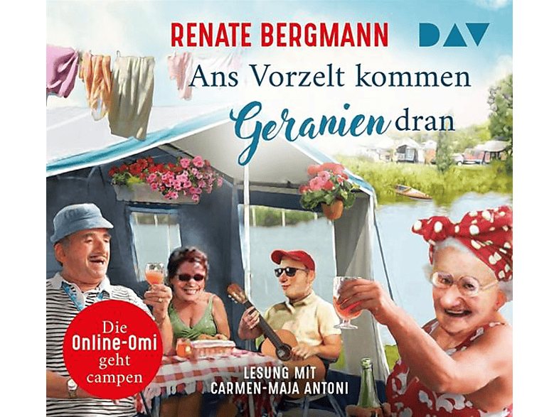 Renate Bergmann - Ans Vorzelt kommen Geranien dran. (CD) von DER AUDIO