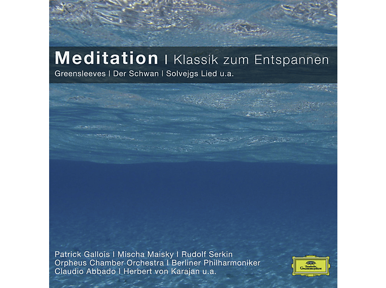 VARIOUS, Maisky/Serkin/Gallois/Karajan/Abbado/BP/LSO/+ - Meditation-Klassik Zum Entspannen (Cc) (CD) von DEUTSCHE G