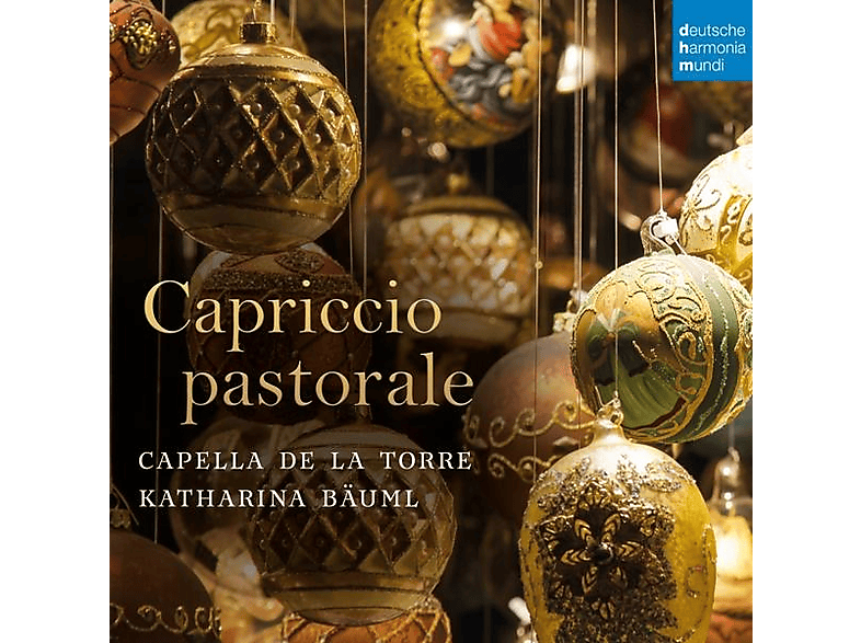 Katharina Capella De La Torre / Bäuml - Capriccio Pastorale (Italian Christmas Music) (CD) von DEUTSCHE HARMONIA MUNDI