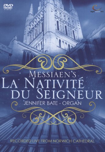 Messiaen's La Nativite du Seigneur with Jennifer Bate [DVD] von DIGITAL CLASSICS