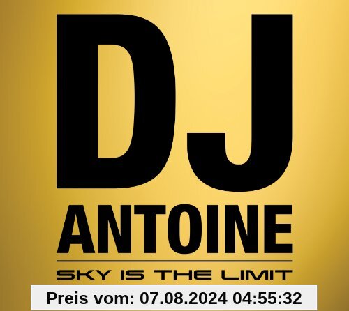 Sky Is the Limit (Gold Edition) von DJ Antoine