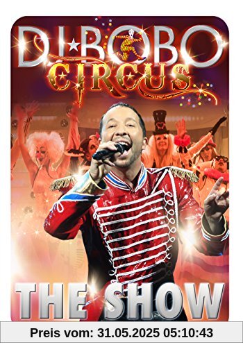DJ Bobo - Circus: The Show DJ Bobo - Circus: The Show von DJ Bobo