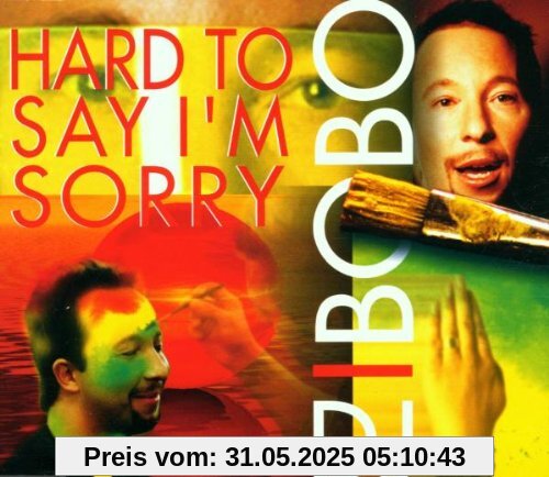 Hard to Say I'M Sorry Hard to Say I'M Sorry von DJ Bobo