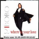 Where Is Your Love Where Is Your Love von DJ Bobo