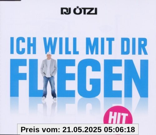 Ich Will Mit Dir Fliegen (2-Track) von DJ Ötzi