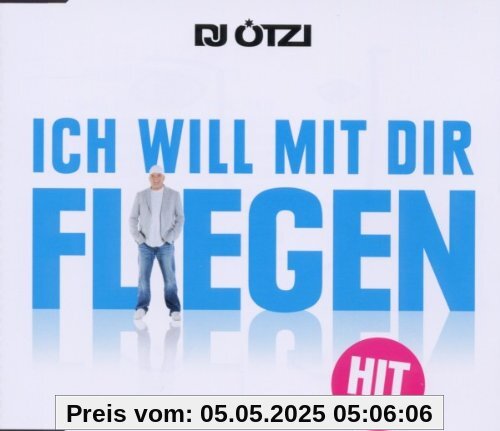 Ich Will Mit Dir Fliegen (2-Track) von DJ Ötzi