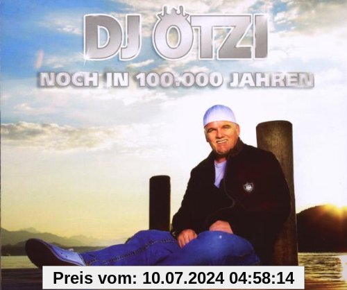 Noch in 100.000 Jahren (Premiumsingle) von DJ Ötzi
