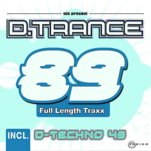 D.Trance 89 (Incl.d-Techno 46) von DJs präsentieren Indigo