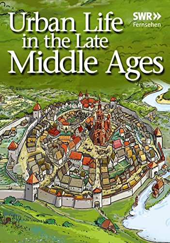 Urban Life in the Late Middle Ages von DOCUMENTATION